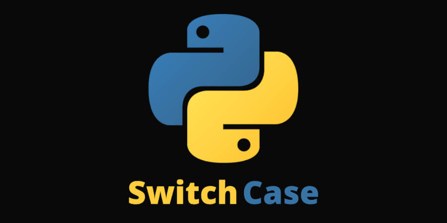 Python Switch Statement – Switch Case